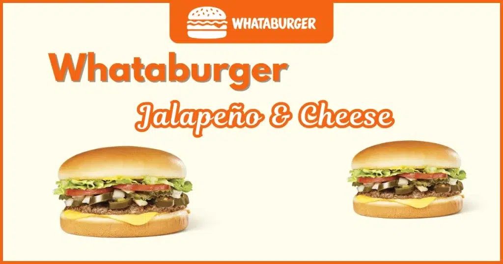 Jalapeño & Cheese Whataburger Price Nutrition and Allergens