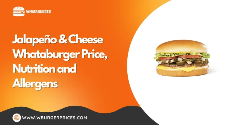 Jalapeño & Cheese Whataburger Price, Nutrition and Allergens
