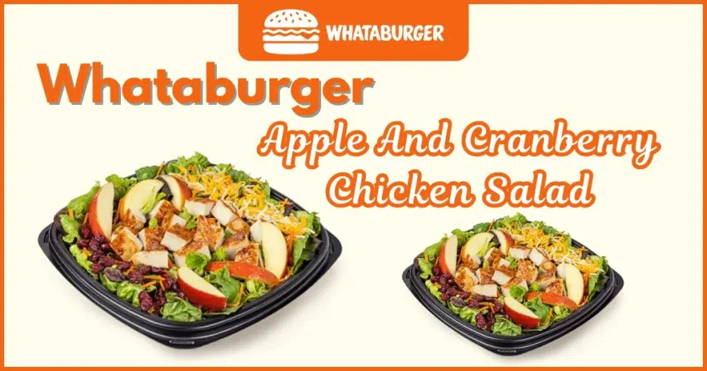 Whataburger Apple And Cranberry Chicken Salad Price Nutrition, and Allergens