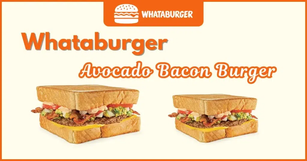 Whataburger Avocado Bacon Burger Price, Nutrition and Allergens