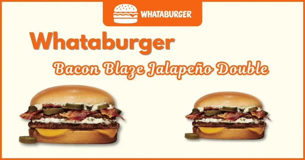 Whataburger Bacon Blaze Jalapeño Double Price Nutrition, and Allergens