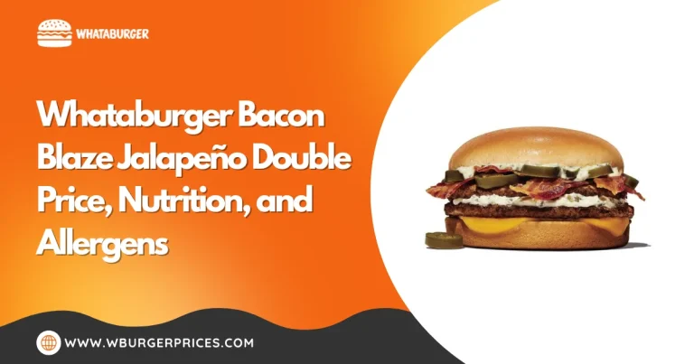 Whataburger Bacon Blaze Jalapeño Double Price, Nutrition, and Allergens