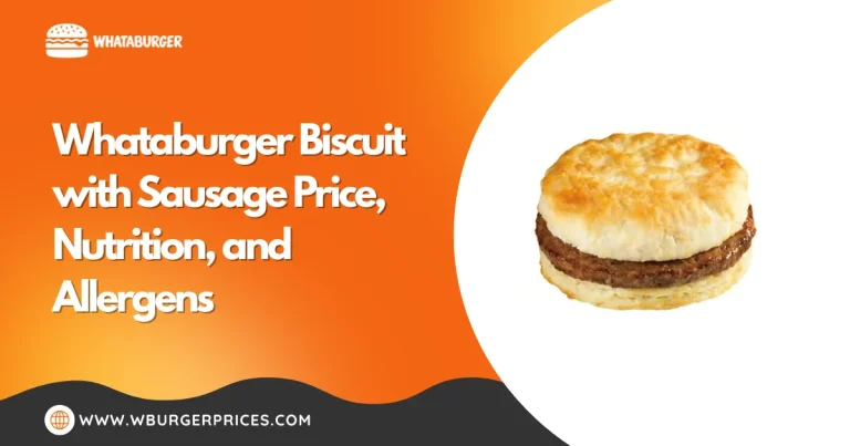Whataburger Biscuit with Sausage Price, Nutrition, and Allergens