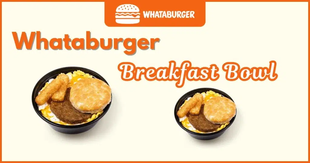 Whataburger Breakfast Bowl Price Calorie Summary