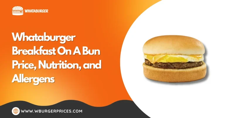 Whataburger Breakfast On A Bun Price, Nutrition, and Allergens