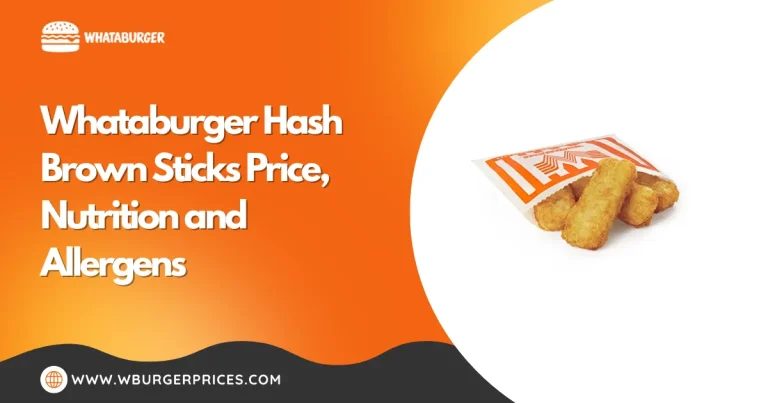 Whataburger Hash Brown Sticks Price, Nutrition and Allergens