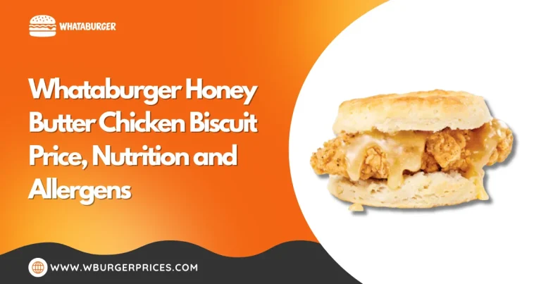 Whataburger Honey Butter Chicken Biscuit Price, Nutrition & Allergens