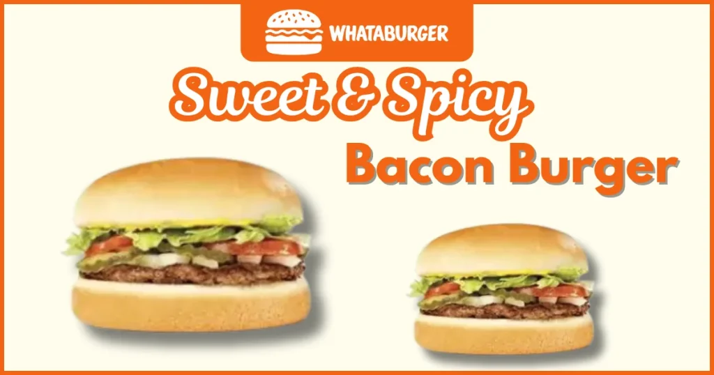 Whataburger Sweet & Spicy Bacon Burger Price Nutrition and Allergens