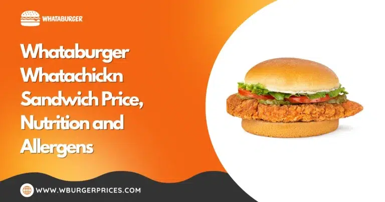 Whataburger Whatachickn Sandwich Price, Nutrition and Allergens